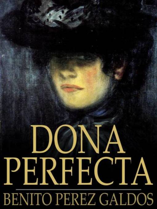 Title details for Dona Perfecta by Benito Perez Galdos - Available